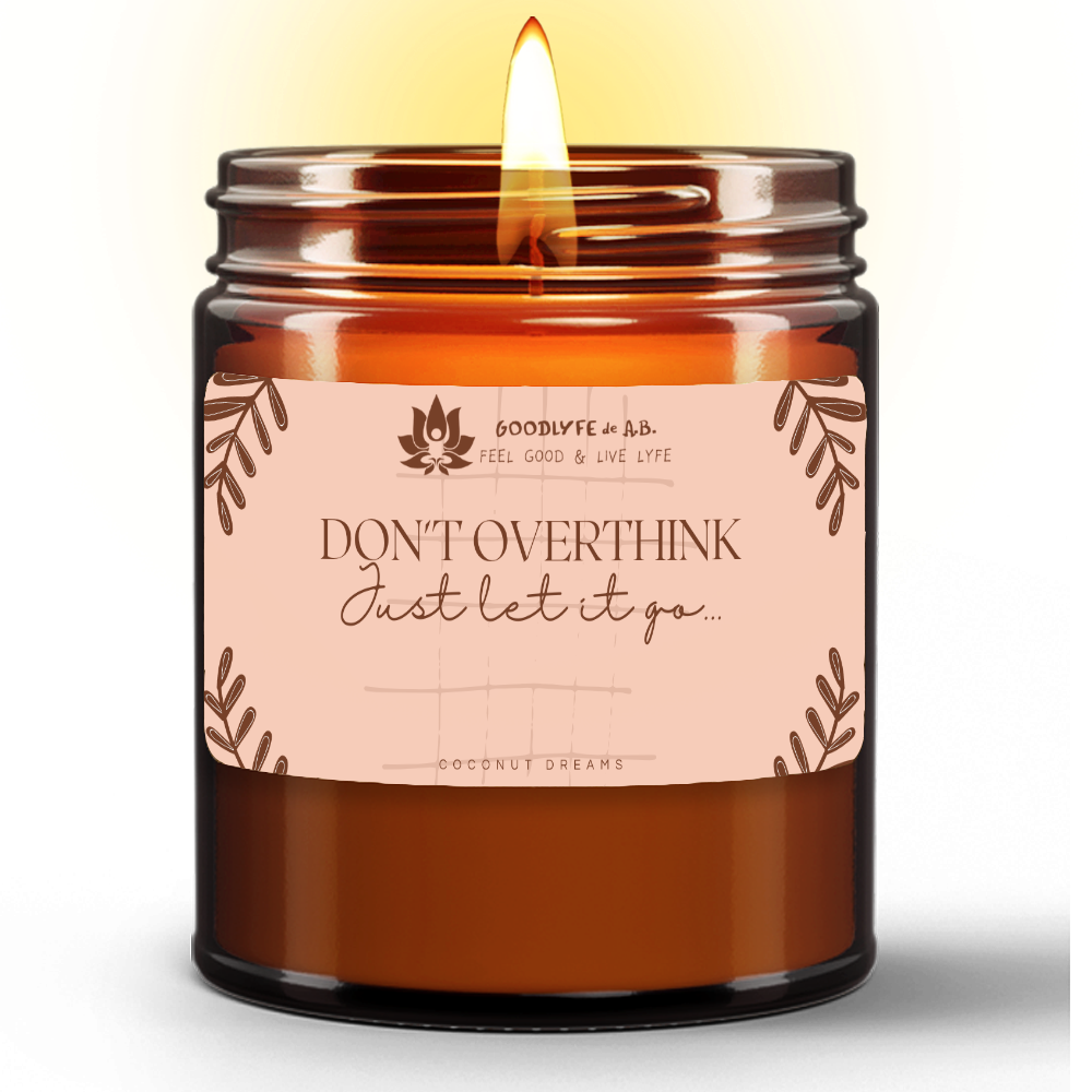 Don't Overthink, Just Let It Go - Coconut Dreams